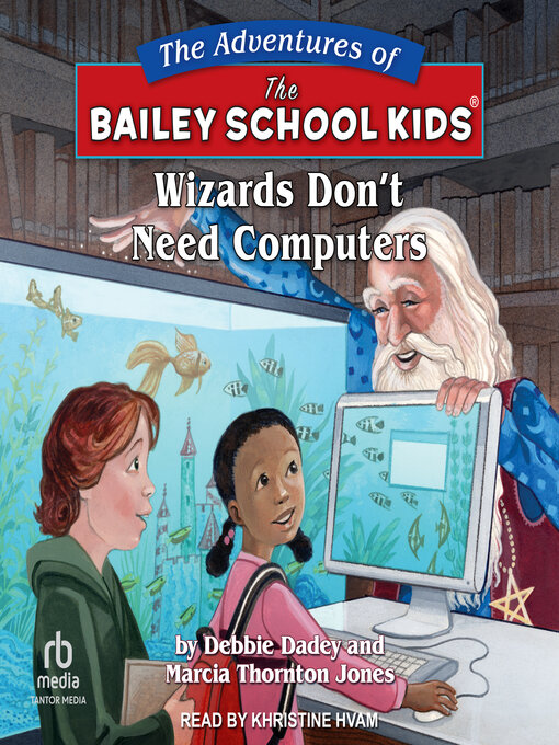 Title details for Wizards Don't Need Computers by Debbie Dadey - Available